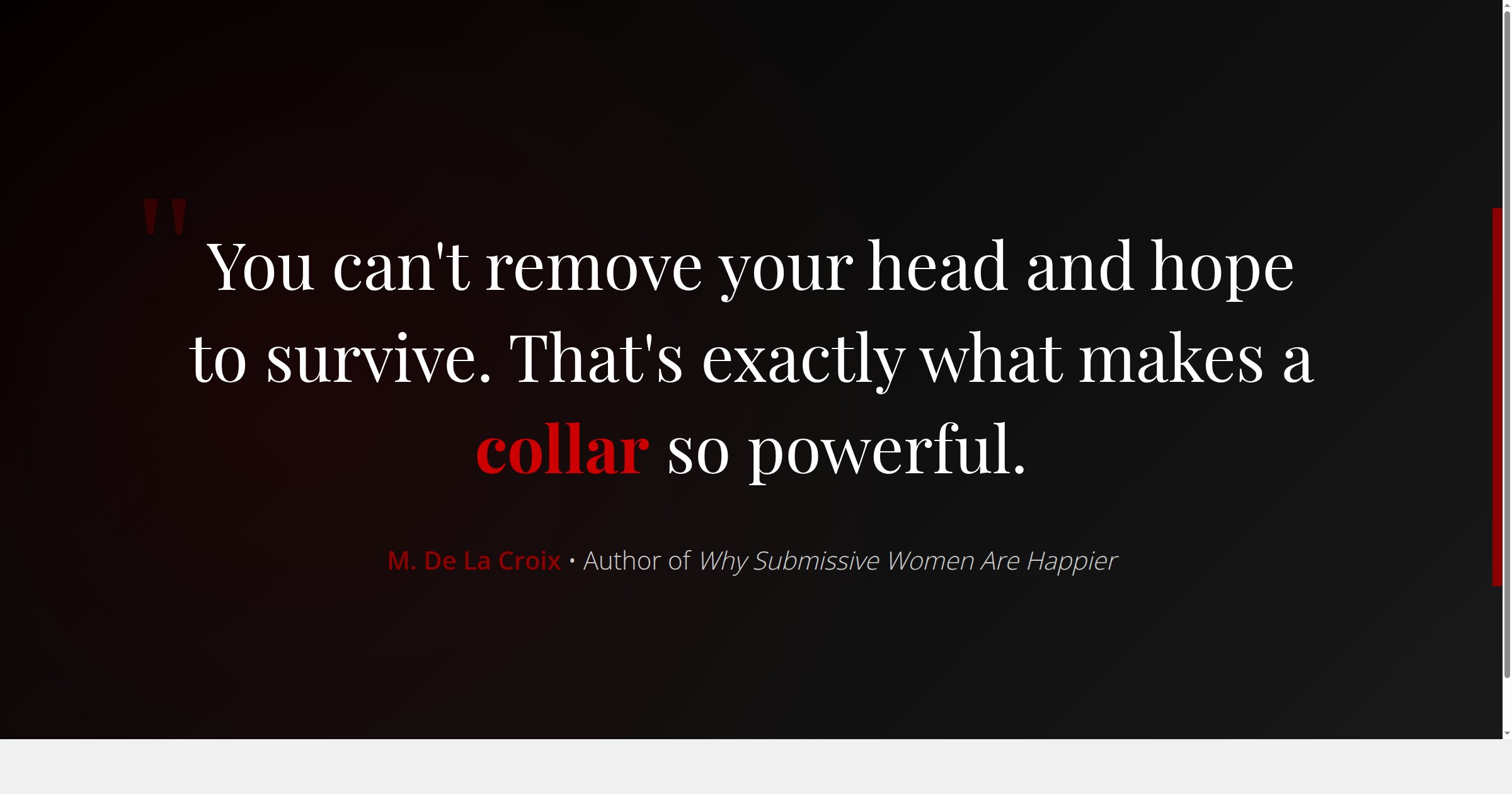 The physical manifestation of complete surrender - the kind you can't undo, can't escape from, can't survive without.