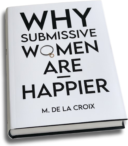 Why Submissive Women Are Happier - the hardcover